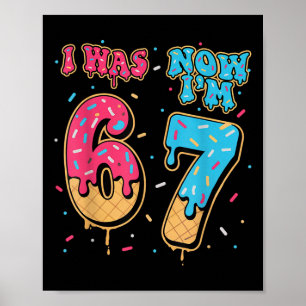 7 Year Old Birthday Was 6 Now I'm 7 67 Funny For K Poster