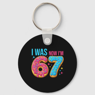 7 Year Old Birthday Was 6 Now I'm 7 67 Funny  Keychain