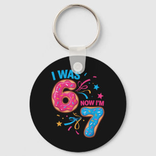 7 Year Old Birthday Was 6 Now I'm 7 67 Kids Men Wo Keychain