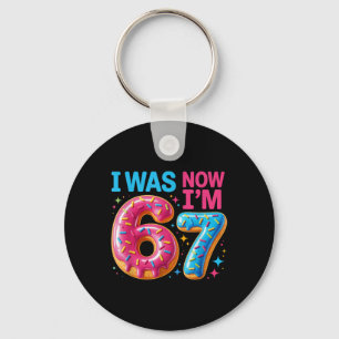 7 Year Old Birthday Was 6 Now I'm 7 67 Men Women K Keychain