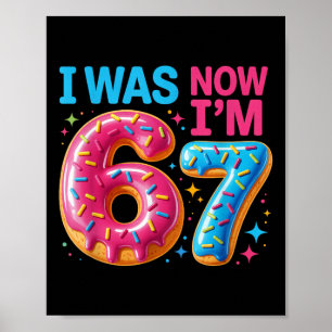 7 Year Old Birthday Was 6 Now I'm 7 67 Men Women K Poster
