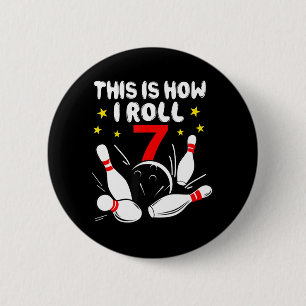 7 Year Old Bowling This Is How I Roll 7th Birthday 2 Inch Round Button