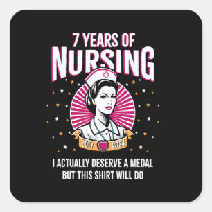 7 Years of Nursing Deserving a Medal Nurse Anniver Square Sticker