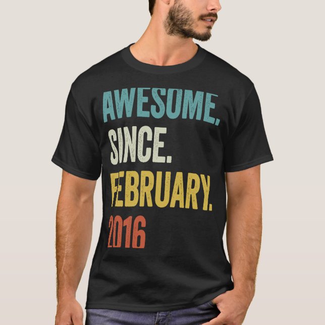 7 Years Old Awesome Since February 2016 7th Birthd T-Shirt (Front)