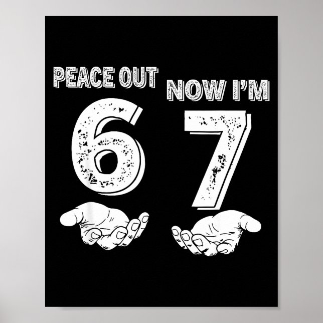 7 Years Old Birthday Peace Out 6 Now I'm 7 67 Birt Poster (Front)