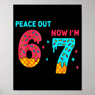 7 Years Old Birthday Peace Out 6 Now I'm 7 67 Birt Poster