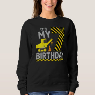 7 Years Old Boy It's My 7th Birthday Construction Sweatshirt