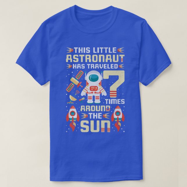 7th Birthday Astronaut Has Travelled 7 Times Aroun T-Shirt (Design Front)