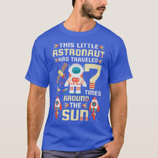 7th Birthday Astronaut Has Travelled 7 Times Aroun T-Shirt