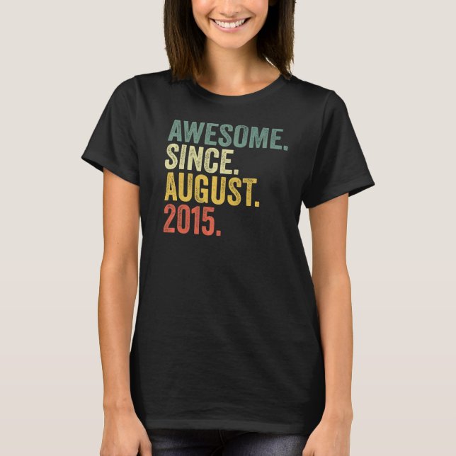 7th Birthday Awesome Since August 2015 7 Year Old T-Shirt (Front)