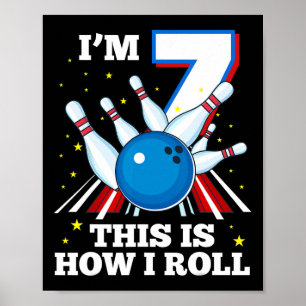 7th Birthday Bowling I'm 7 This Is How I Roll Funn Poster