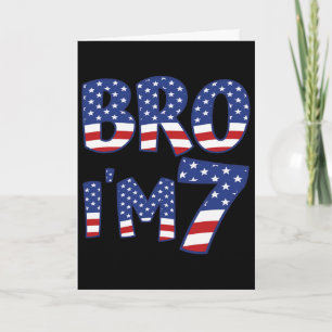 7th Birthday Boy Bro I’m 7 Years Old 4th Of July U Card