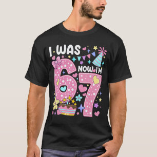 7th Birthday Girl Funny Si Seven I was 6 Now Im 7 T-Shirt