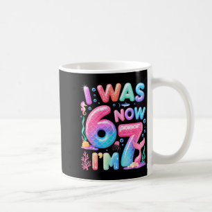 7th birthday girl i was 6 i'm 7 year old mermaid  coffee mug