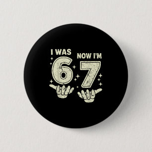 7th birthday was 6 7 six seven 6 7 meme kids boys 2 inch round button
