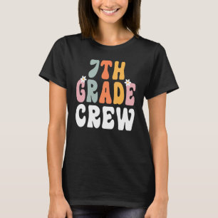 7th Grade Crew Retro Groovy Teacher Happy 1st Day  T-Shirt