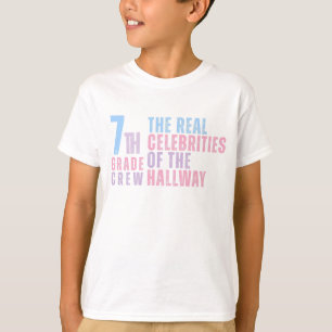 7th Grade Crew The Real Celebrities of the Hallway T-Shirt