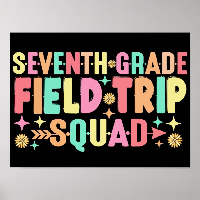 7th Grade Field Trip Squad Funny Students Teacher  Poster (Front)