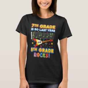 7th Grade Is So Last Year 8th Rocks Back To School T-Shirt