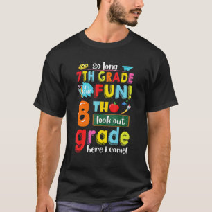 7th Grade It's Been Fun 8th Grade Here I Come Back T-Shirt