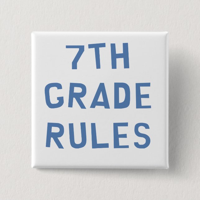 7th Grade Rules 2 Inch Square Button (Front)