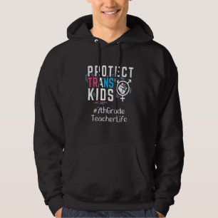 7th Grade Teacher Protect Trans Kids Transgender L Hoodie