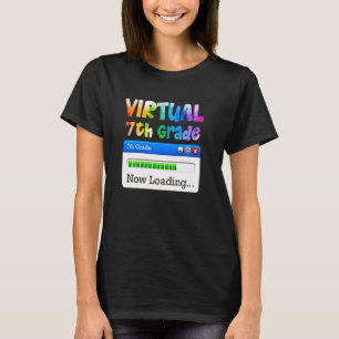 7th Grade Virtual 7th Grade Now Loading Back To Sc T-Shirt