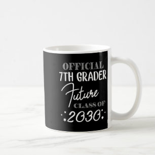 7th Grader Future Cl 2030 First Day 7th Grade  Coffee Mug