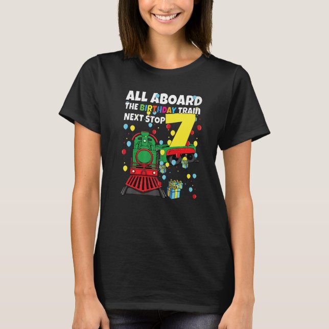 7th Train Birthday All Aboard The Birthday Train B T-Shirt (Front)