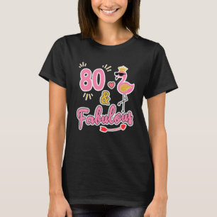 80 And Fabulous 80 Years Old Gift 80th Birthday T-Shirt