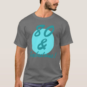 80 And Fabulous Birthday girl T-Shirt