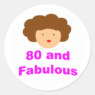 80 and fabulous classic round sticker