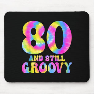 80 And Still Groovy Tie Dye 80th Birthday 80 Year  Mouse Pad