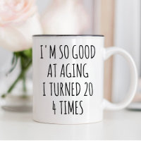 80 Birth, I'M SO GOOD AT AGING I TURNED 20 4 TIMES