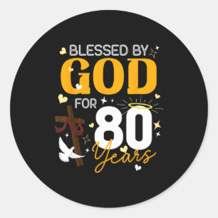80 Birthday Blessed By God For 80 Years Old 80th B Classic Round Sticker
