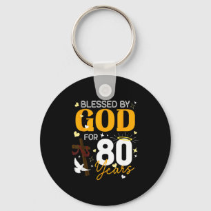80 Birthday Blessed By God For 80 Years Old 80th B Keychain