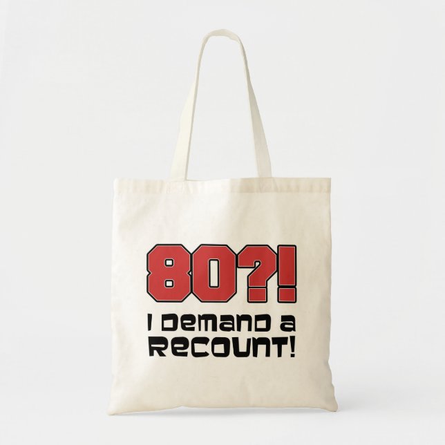 80 I Demand a Recount Tote Bag (Front)