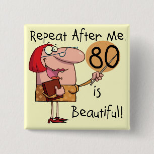 80 is Beautiful t-shirts and Gifts 2 Inch Square Button
