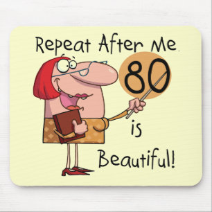 80 is Beautiful t-shirts and Gifts Mouse Pad