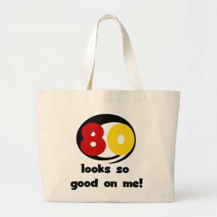 80 Looks So Good On Me T-shirts and Gifts Large Tote Bag