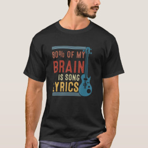 80 Of My Brain Is Song Lyric Vintage Apparel T-Shirt
