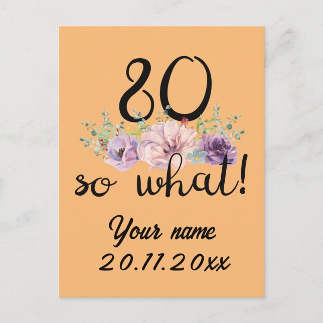 80 So What 80th Birthday Funny Holiday Postcard (Front)