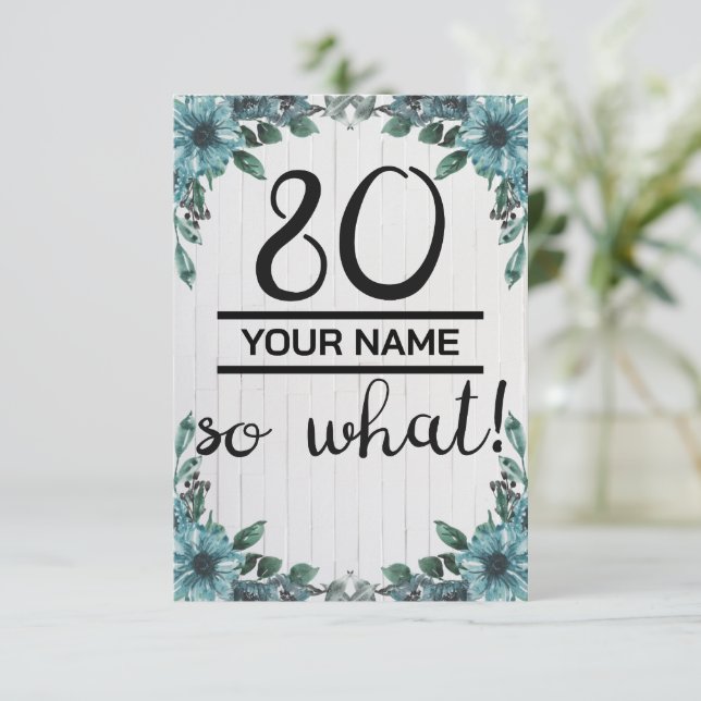 80 So What - Funny 80th Birthday Thank You Card (Standing Front)