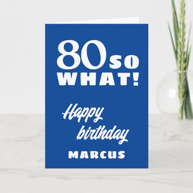 80 so what Funny Quote Typography 80th Birthday  Card (Front)