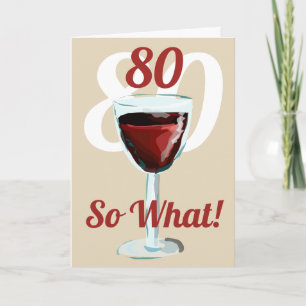 80 So what Motivational Red Wine 80th Birthday Card