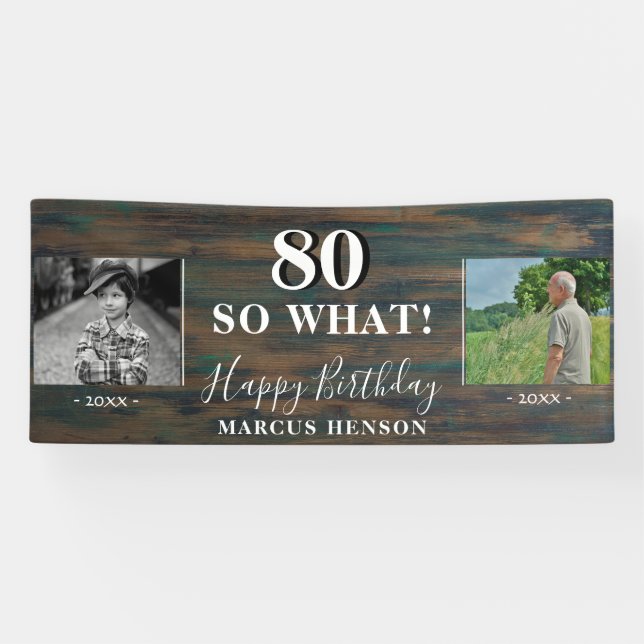 80 So What Rustic Old New Photo 80th Birthday Banner (Horizontal)
