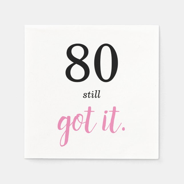 80 Still Got It Elegant Birthday Text Napkin (Front)