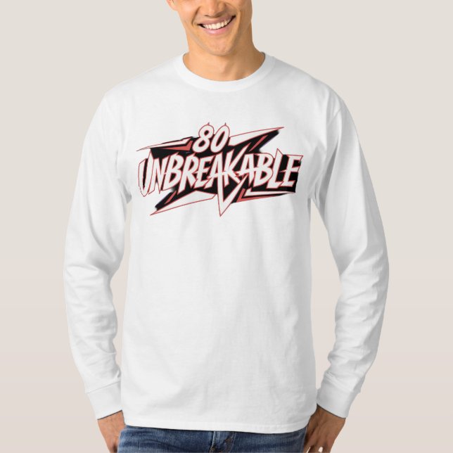 80 Unbreakable T-Shirt (Front)
