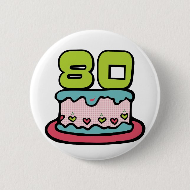 80 Year Old Birthday Cake 2 Inch Round Button (Front)