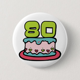 80 Year Old Birthday Cake 2 Inch Round Button